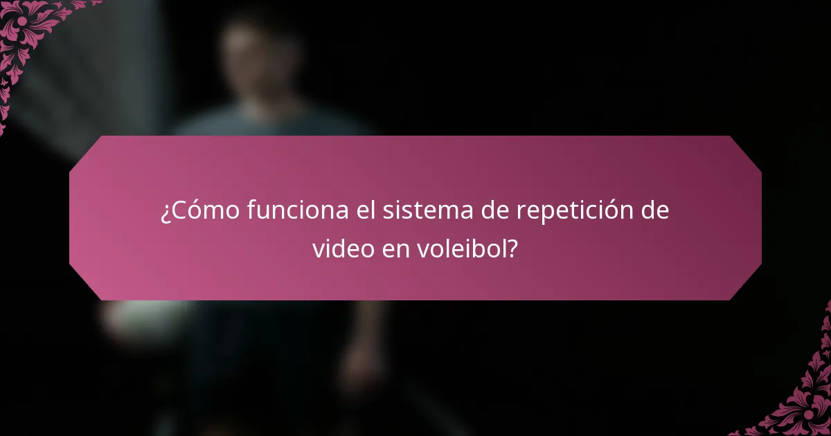 ¿Cómo funciona el sistema de repetición de video en voleibol?
