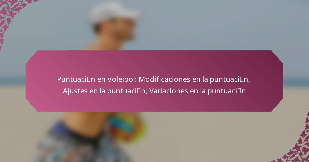 featured-image-puntuacimao-n-en-voleibol-modificaciones-en-la-puntuacimao-n-ajustes-en-la-puntuacimao-n-variaciones-en-la-puntuacimao-n