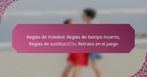 featured-image-reglas-de-voleibol-reglas-de-tiempo-muerto-reglas-de-sustitucin-retraso-en-el-juego