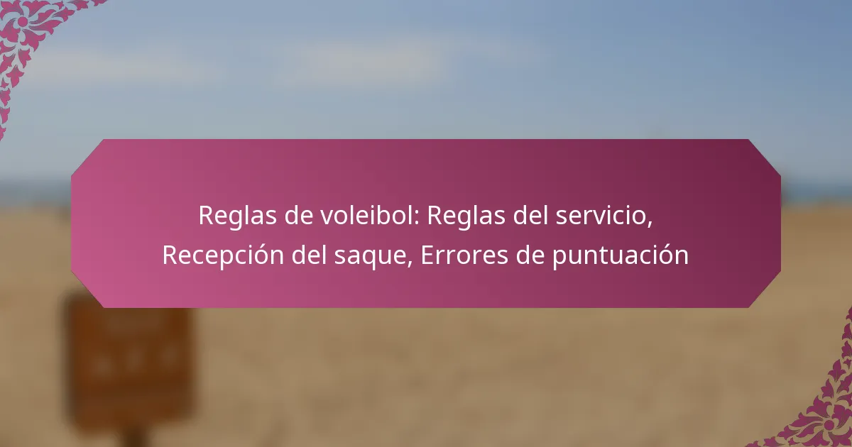 featured-image-reglas-de-voleibol-reglas-del-servicio-recepcion-del-saque-errores-de-puntuacion