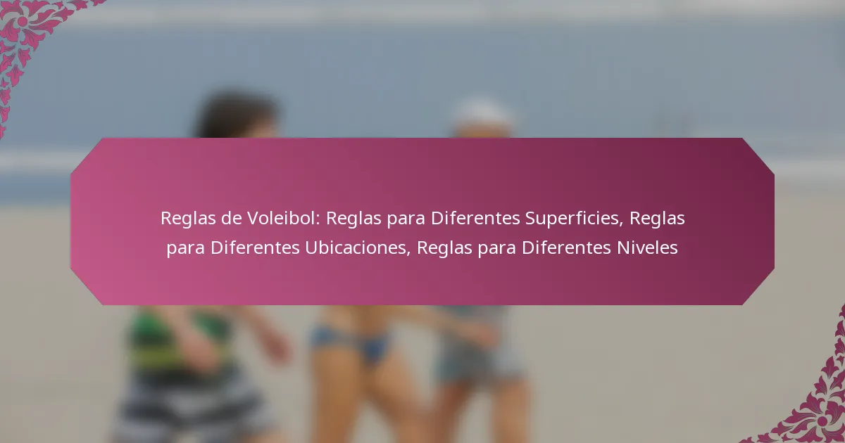 featured-image-reglas-de-voleibol-reglas-para-diferentes-superficies-reglas-para-diferentes-ubicaciones-reglas-para-diferentes-niveles