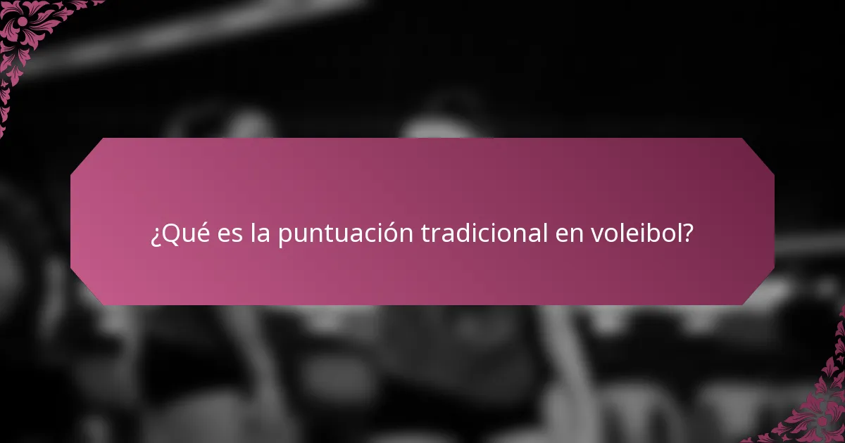 ¿Qué es la puntuación tradicional en voleibol?